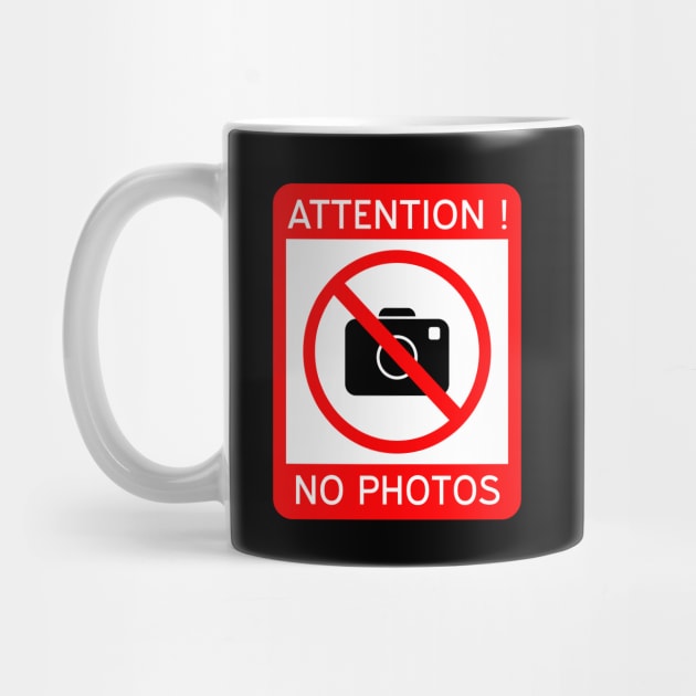 Attention Photography prohibited, No photos by N1L3SH